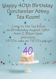 Dorchester Tea Room 40th Birthday @ Dorchester Abbey Tea Room | Dorchester | England | United Kingdom